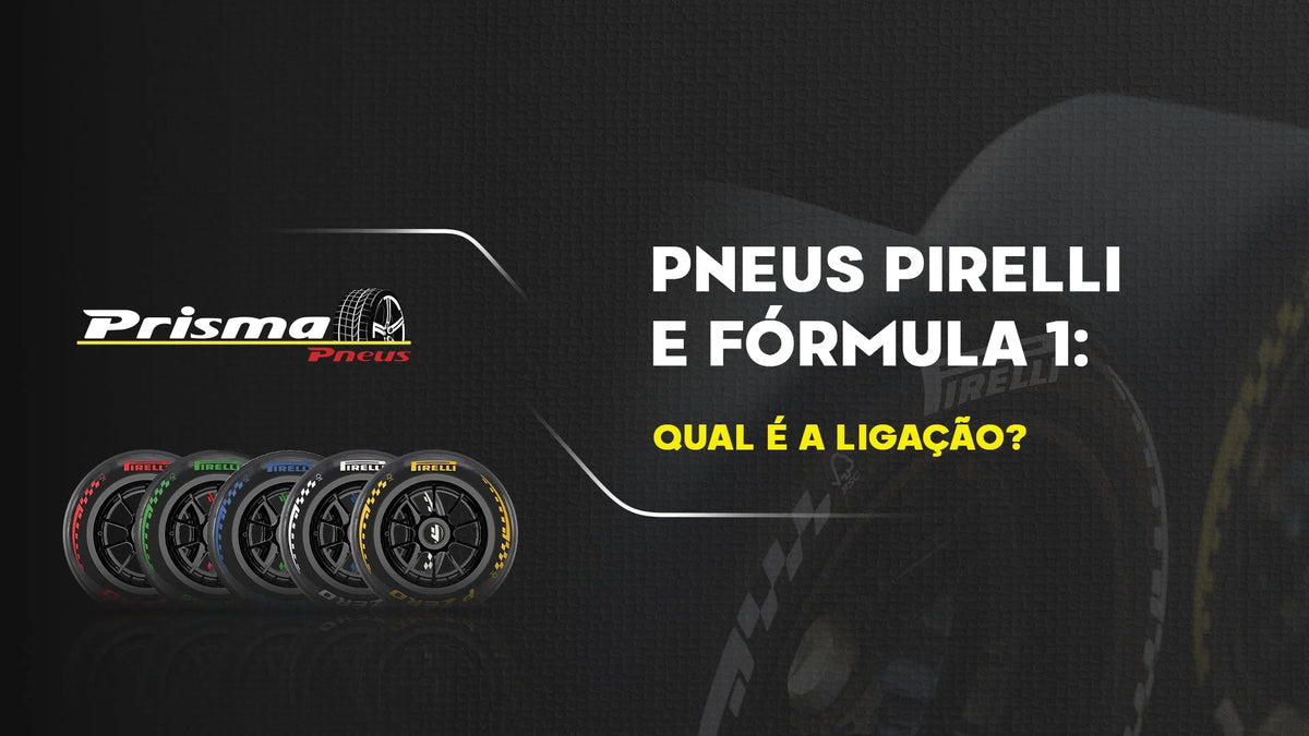 Pneus da Fórmula 1: o que eles têm em comum com os pneus do seu carro? - Prisma Pneus Revenda Oficial Pirelli em São Paulo